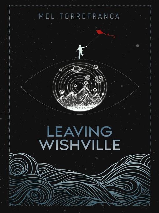 Title details for Leaving Wishville by Mel Torrefranca - Available